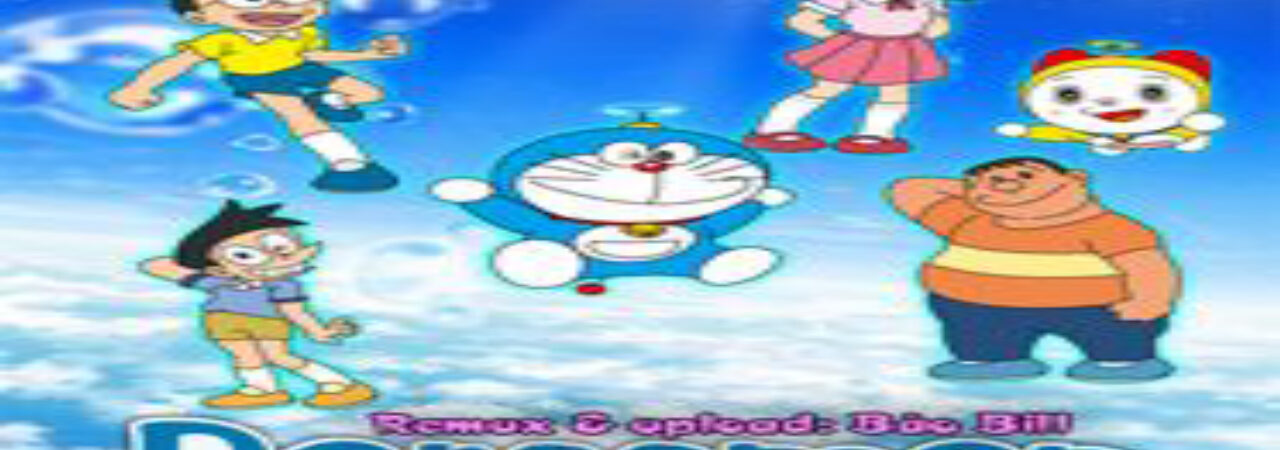 Phim Doraemon (2005) - Doremon Chú Mèo máy thần kỳ Mèo Máy Doraemon Đôrêmon Vietsub