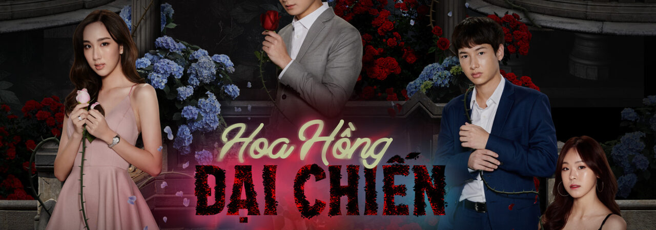 Phim Hoa Hồng Đại Chiến - The War Of Flowers HD Thuyết Minh