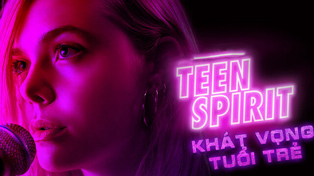 Phim Khát Vọng Tuổi Trẻ - Teen Spirit HD Vietsub