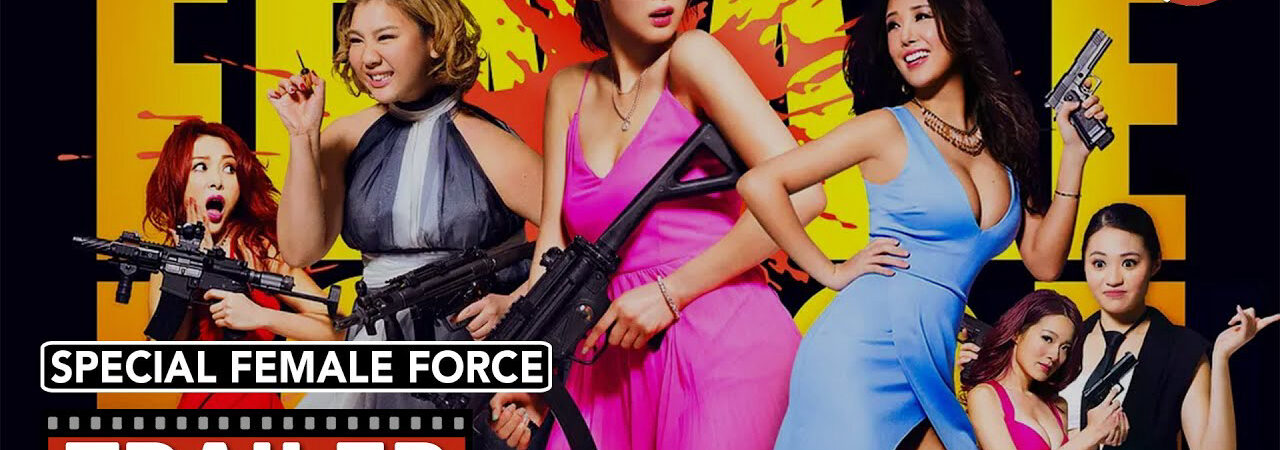 Đặc Nhiệm Mỹ Nhân - Special Female Force