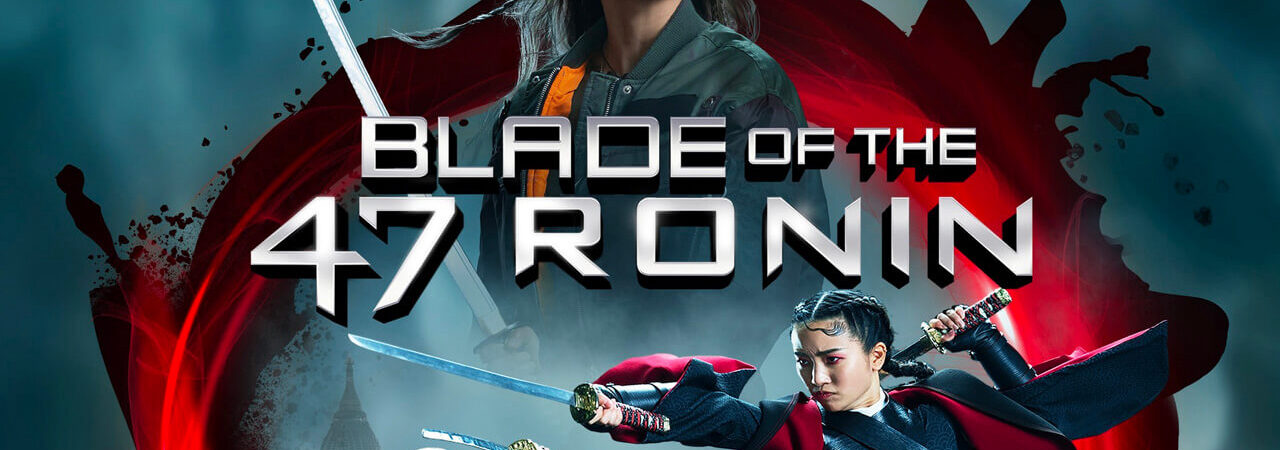 Blade of the 47 Ronin - Blade of the 47 Ronin