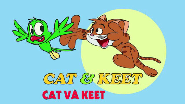 Phim Cat Và Keet HD Thuyết Minh Cat Và Keet