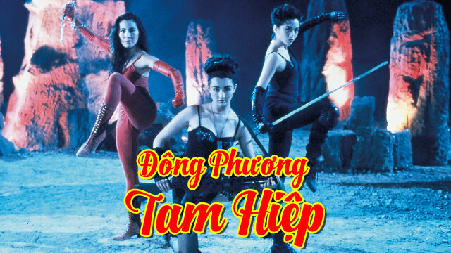 Phim Đông Phương Tam Hiệp HD Thuyết Minh The Heroic Trio