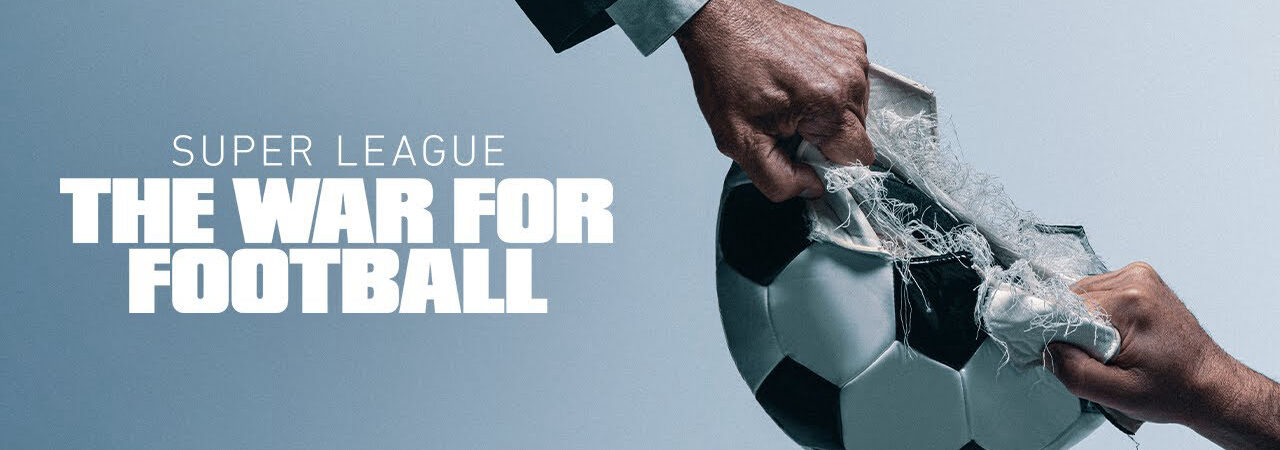 Super League The War For Football - Super League The War For Football