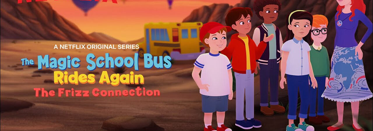 Chuyến xe khoa học kỳ thú Kết nối cô Frizzle - The Magic School Bus Rides Again The Frizz Connection