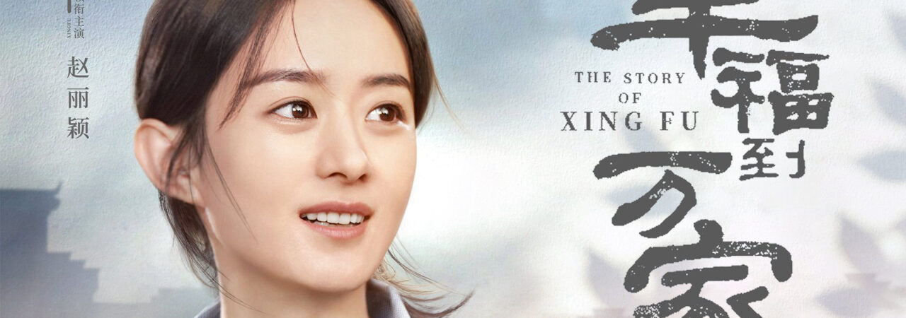 Phim Hạnh Phúc Đến Vạn Gia HD Vietsub The Story of Xing Fu