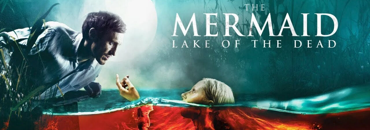 Mỹ Nhân Ngư Hồ Tử Thần - The Mermaid Lake of the Dead