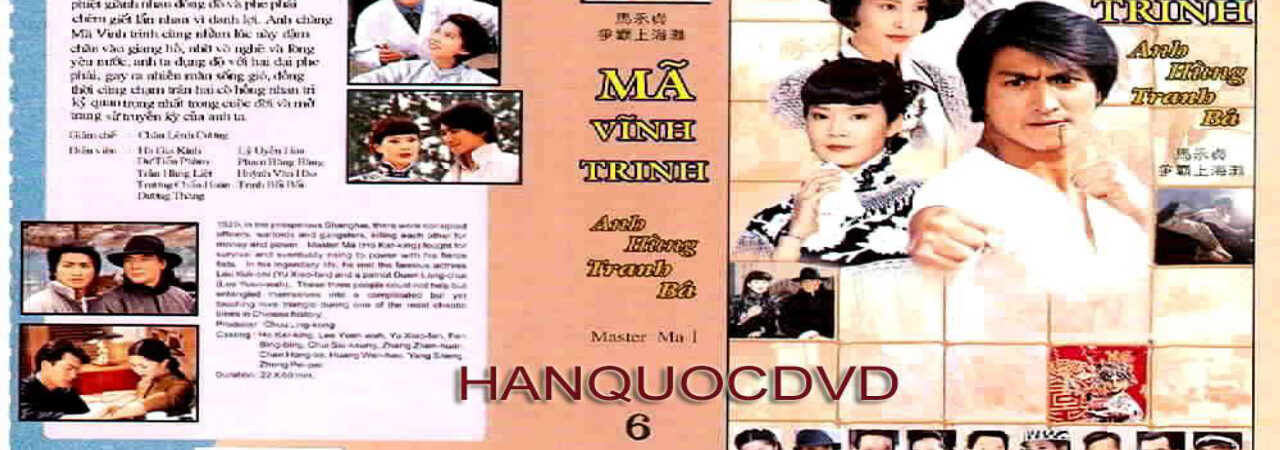 Phim Mã Vĩnh Trinh ( 1) - Master Ma Tranh Bá Bến Thượng Hải Lồng Tiếng
