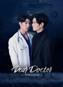Phim Tôi Đến Vì Linh Hồn - Dear Doctor Im Coming for Soul HD Vietsub