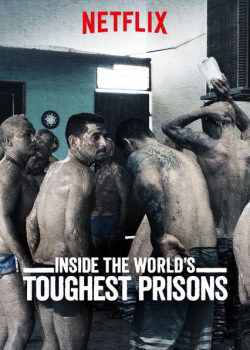 Phim Bên trong những nhà tù khốc liệt nhất thế giới ( 2) HD Vietsub Inside the World’s Toughest Prisons (Season 2)