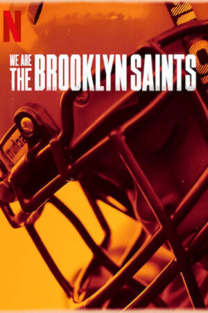 Phim Chúng tôi Đội Brooklyn Saints - We Are The Brooklyn Saints HD Vietsub