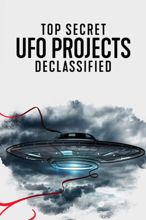 Phim Dự án UFO tuyệt mật Hé lộ bí ẩn HD Vietsub Top Secret UFO Projects Declassified