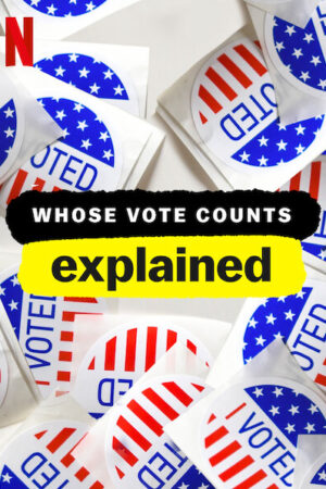 Phim Giải mã bầu cử HD Vietsub Whose Vote Counts Explained