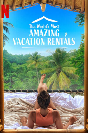 Phim Những nhà nghỉ tuyệt vời nhất thế giới ( 1) - The Worlds Most Amazing Vacation Rentals (Season 1) HD Vietsub