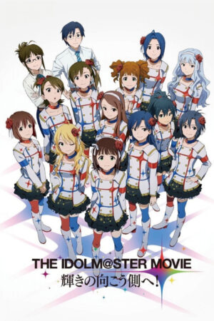 Phim The iDOLMSTER Movie Kagayaki no Mukougawa e HD Vietsub The idol master theater version is facing the glorious shore