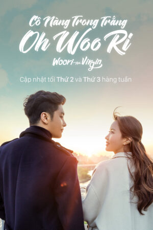 Phim Cô Nàng Trong Trắng Oh Woo Ri - Woori The Virgin HD Vietsub + Thuyết minh