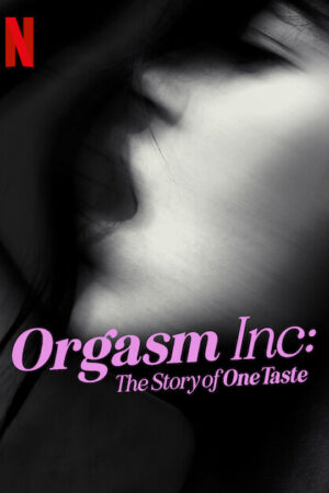 Phim Orgasm Inc Câu chuyện về OneTaste HD Vietsub Orgasm Inc The Story of OneTaste