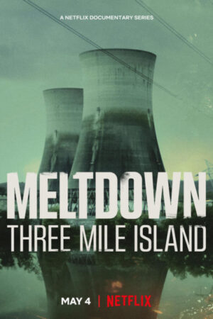 Phim Meltdown Sự cố Three Mile Island - Meltdown Three Mile Island HD Vietsub