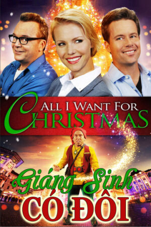 Phim Giáng Sinh Có Đôi - All I Want For Christmas HD Vietsub