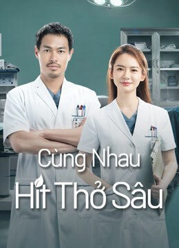 Phim Cùng Nhau Hít Thở Sâu - Breath of Destiny HD Vietsub