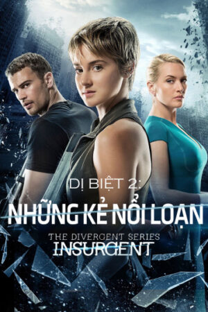 Phim Dị Biệt 2 Những Kẻ Nổi Loạn HD Vietsub The Divergent Series Insurgent