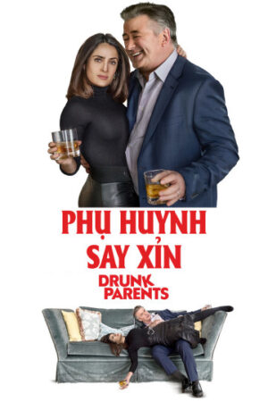 Phim Phụ Huynh Say Xỉn - Drunk Parents HD Thuyết Minh