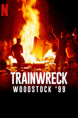 Phim Sự kiện thảm họa Woodstock 99 HD Vietsub Trainwreck Woodstock 99