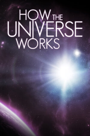 Phim Vũ trụ hoạt động như thế nào ( 8) HD Vietsub How the Universe Works (Season 8)
