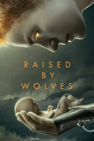 Phim Được Nuôi Bởi Người Sói ( 1) - Raised by Wolves (Season 1) HD 720p Vietsub