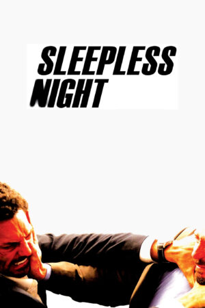 Phim Sleepless Night HD Vietsub Sleepless Night