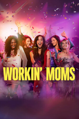 Phim Những bà mẹ siêu nhân ( 7) HD Vietsub Workin Moms (Season 7)