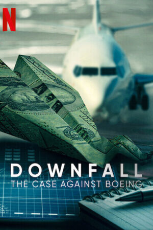Xem Phim Rơi tự do Vụ điều tra Boeing full HD Vietsub-Downfall The Case Against Boeing