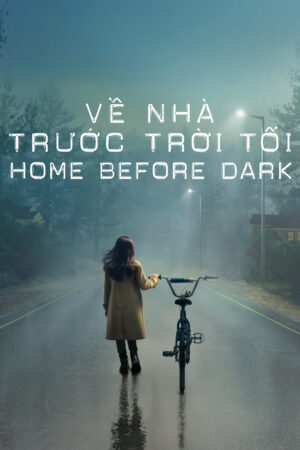 Về Nhà Trước Trời Tối ( 1) - Home Before Dark (Season 1)