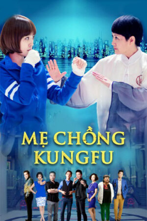 Phim Mẹ Chồng Kungfu HD Thuyết Minh Kung Fu Mother In Law