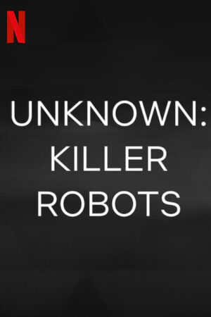 Phim Ẩn số Trái đất Robot sát nhân - Unknown Killer Robots HD Vietsub