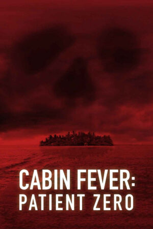 Phim Trạm Dừng Tử Thần Bệnh Nhân Đầu Tiên HD Vietsub Cabin Fever 3 Patient Zero