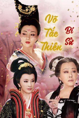 Phim Võ Tắc Thiên Bí Sử HD Thuyết Minh Empress Wu