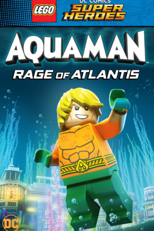 Phim Lego DC Comics Super Heroes Aquaman Rage of Atlantis HD Vietsub Lego DC Comics Super Heroes Aquaman Rage of Atlantis