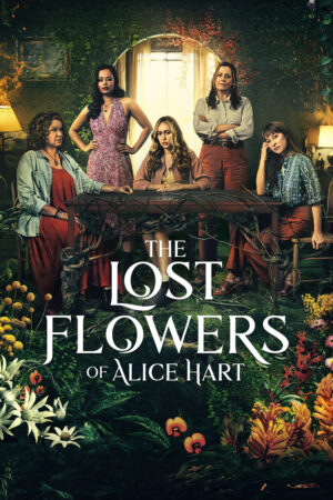 Phim The Lost Flowers of Alice Hart HD Vietsub The Lost Flowers of Alice Hart