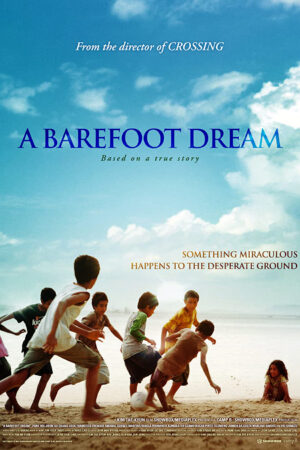 Phim Giấc Mơ Chân Trần HD Vietsub A Barefoot Dream
