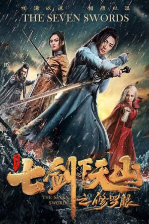 Phim Thất Kiếm Hạ Thiên Sơn Tu La Nhãn HD Vietsub The Seven Swords