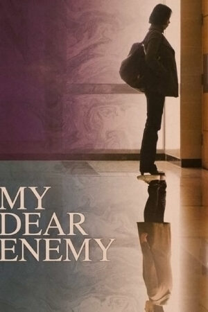 Phim My Dear Enemy HD Vietsub My Dear Enemy