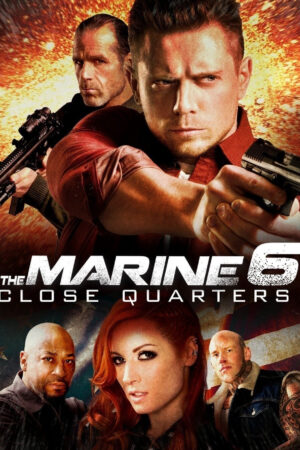 Phim The Marine 6 Close Quarters - The Marine 6 Close Quarters HD Vietsub