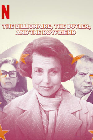 Xem Phim Bê bối Bettencourt Nữ tỷ phú người quản gia và bạn trai 1 HD Vietsub-The Billionaire The Butler and the Boyfri