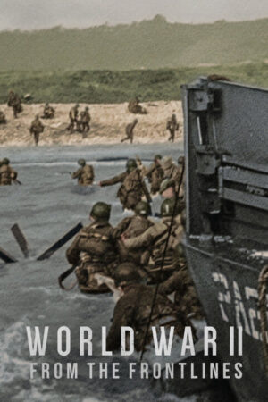 Phim Thế chiến II Lời kể từ tiền tuyến HD Vietsub World War II From the Frontlines