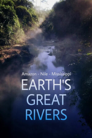 Phim Những Dòng Sông Hùng Vĩ Trên Trái Đất - Earths Great Rivers HD Vietsub