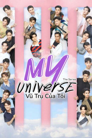 Phim My Universe Vũ Trụ Của Tôi - My Universe HD Vietsub
