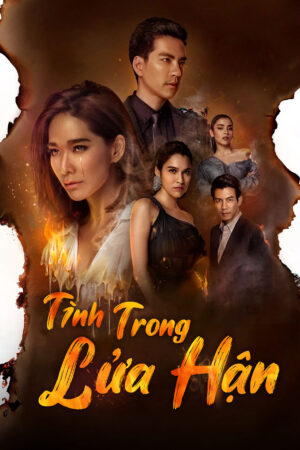 Phim Tình Trong Lửa Hận HD Thuyết Minh Raeng Tian
