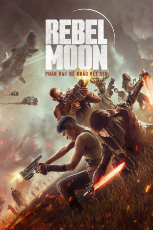 Phim Rebel Moon – hai Kẻ khắc vết sẹo - Rebel Moon Part Two The Scargiver HD Vietsub