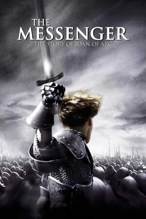 Phim Câu chuyện về Thánh nữ Jeanne dArc - The Messenger The Story of Joan of Arc Vietsub